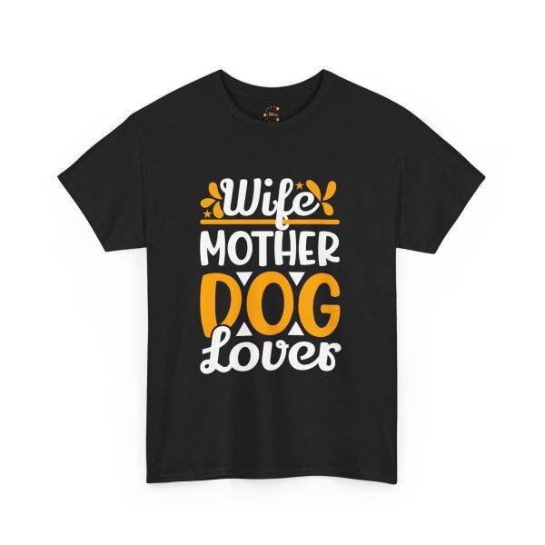 Wife Mother Dog Lover Unisex Heavy Cotton Tee