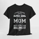 Mother Super Cool Mom Black Color T-Shirt For Unisex Heavy Cotton Tee