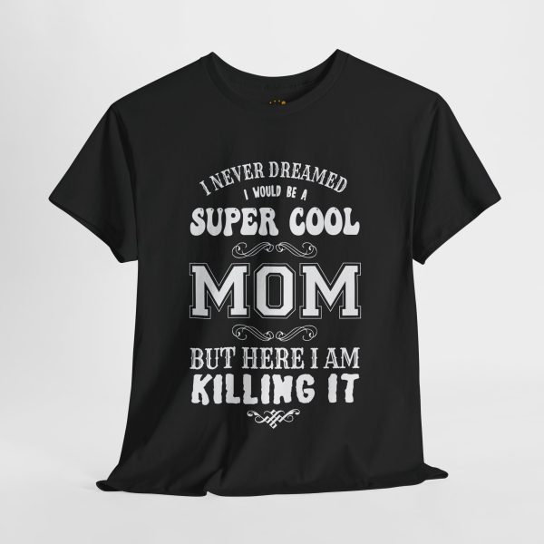 Mother Super Cool Mom Black Color T-Shirt For Unisex Heavy Cotton Tee
