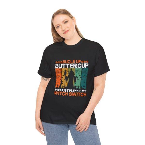 Halloween BUCLE UP BUTTERCUP YOU JUST FLIPPED MY WITCH SWITCH Black Color T-Shirt for Unisex Heavy Cotton Tee