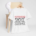 Pharmacists Do It  T-Shirt For Women Heavy Cotton Tee