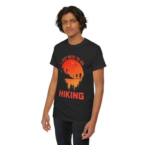 I just need to go hiking Black Color T-Shirt For Unisex Heavy Cotton Tee
