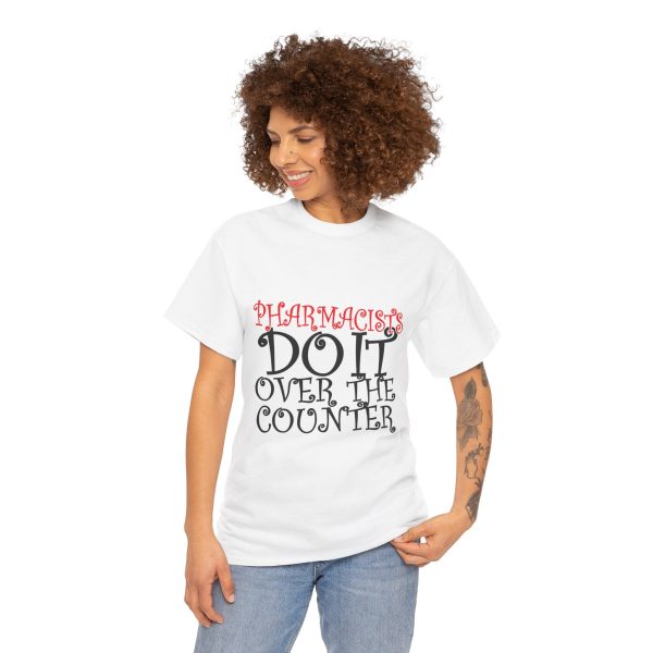 Pharmacists Do It  T-Shirt For Women Heavy Cotton Tee