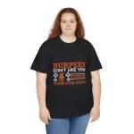 Funny Gym T-Shirt - Burpees Don't Like You Either - Unisex Heavy Cotton Tee