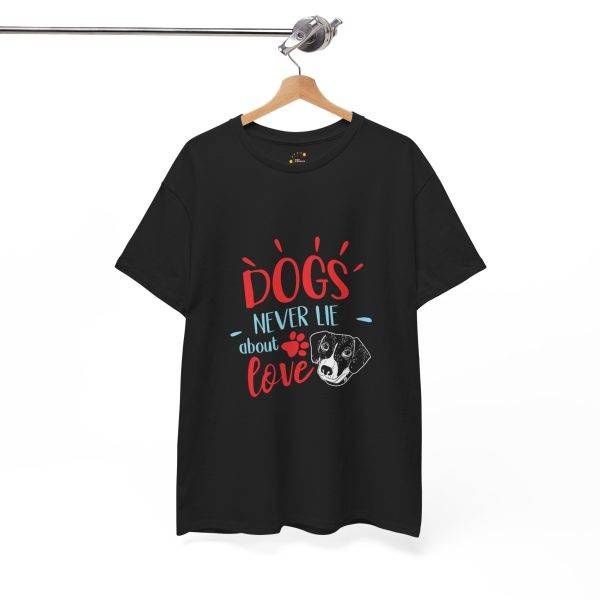 Dogs Never Lie About Love Unisex Heavy Cotton Tee