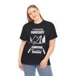 WEEKEND FORECAST  CAMPING With a chance of Drinking Black Color T-Shirt for Unisex Heavy Cotton Tee