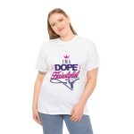 I'am a dope Hair stylist T-Shirt for women Heavy Cotton Tee