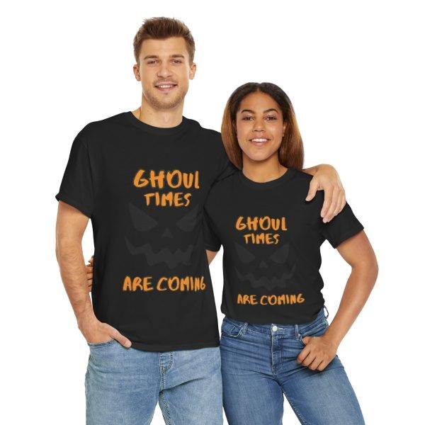 Halloween Ghoul Times Are Coming Black Color T-Shirt For Unisex Heavy Cotton Tee
