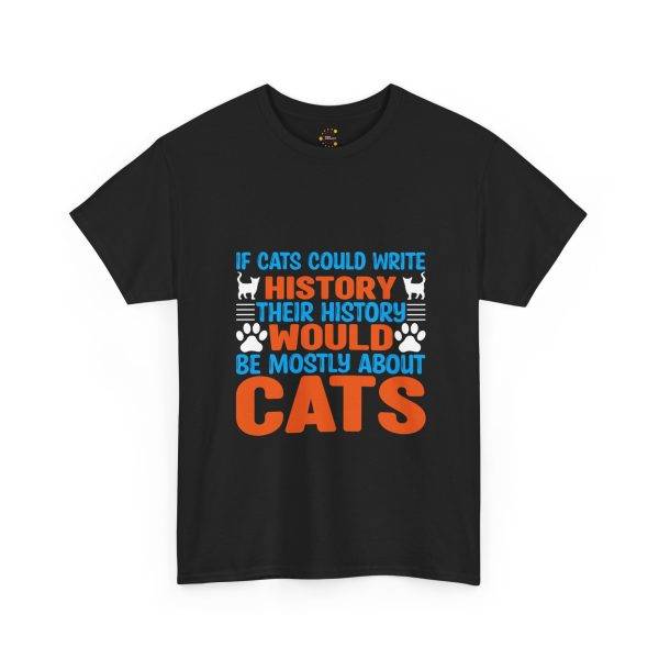 If Cats Could Write History Black Color T-Shirt For Unisex Heavy Cotton Tee