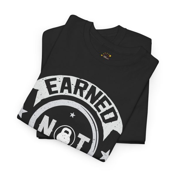Earned not given gym black color Tshirt For Unisex Heavy Cotton Tee