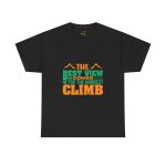 The best view comes after hardest climb Black Color T-Shirt For Unisex Heavy Cotton Tee
