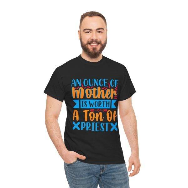 Inspirational Unisex Heavy Cotton Tee - "An Ounce of Mother is Worth a Ton of Priest"