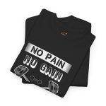 No Pain No Gain Gym Unisex Heavy Cotton Tee - Fitness Motivational Workout Shirt