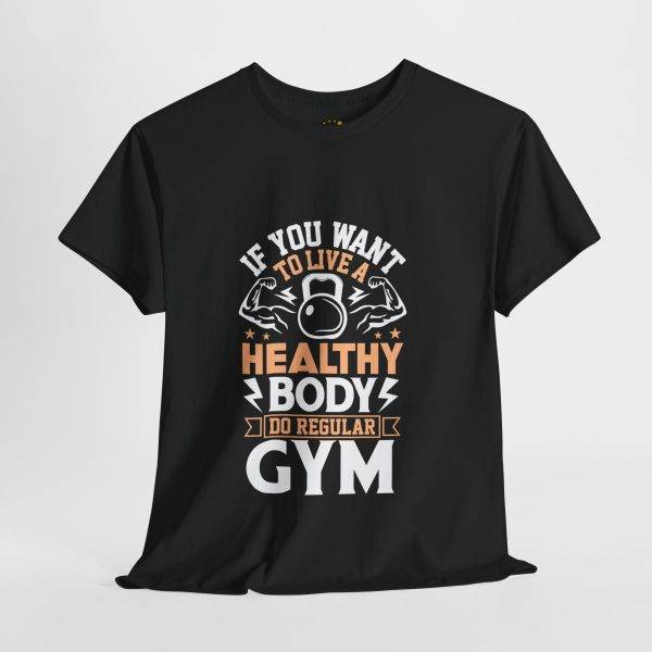 Motivational Fitness and Gym Quote Unisex Heavy Cotton Tee - Healthy Body Gym Shirt