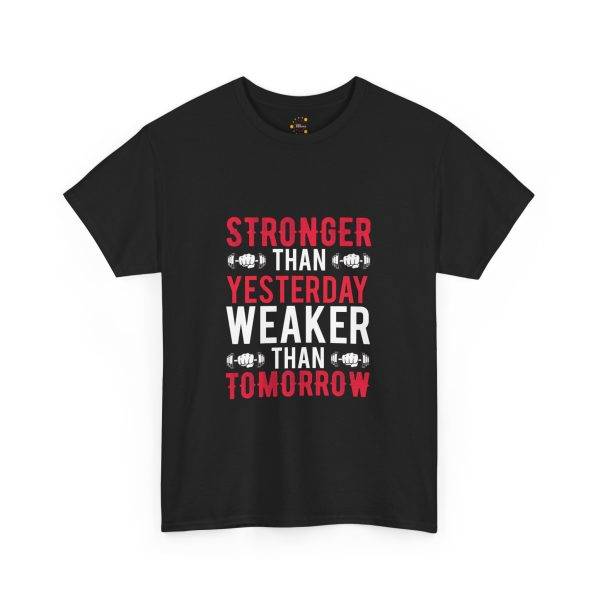 Motivational Fitness Gym Tee - "Stronger Than Yesterday, Weaker Than Tomorrow" Unisex Heavy Cotton T-Shirt
