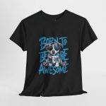 Born to Be Awesome Unisex Heavy Cotton Tee - Fun Dog Graphic T-Shirt for Animal Lovers