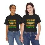 Family Bonding Unisex Heavy Cotton Tee - "Sticking With Your Family Is What Makes It A Family"