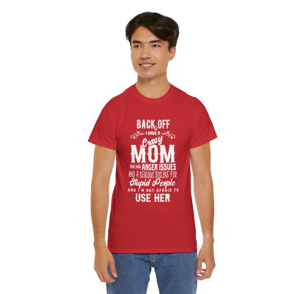 Mother Back Off I Have Crazy Mom Red Color T-Shirt For Unisex Heavy Cotton Tee