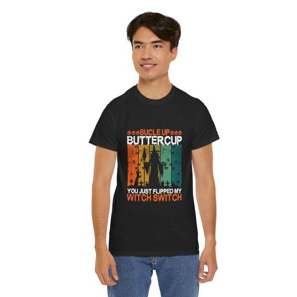 Halloween BUCLE UP BUTTERCUP YOU JUST FLIPPED MY WITCH SWITCH Black Color T-Shirt for Unisex Heavy Cotton Tee