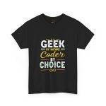 Programmer GEEK BY NATURE Coder BY CHOICE Black Color T-Shirt For Unisex Heavy Cotton Tee