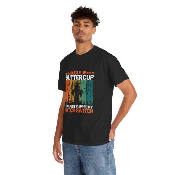 Halloween BUCLE UP BUTTERCUP YOU JUST FLIPPED MY WITCH SWITCH Black Color T-Shirt for Unisex Heavy Cotton Tee