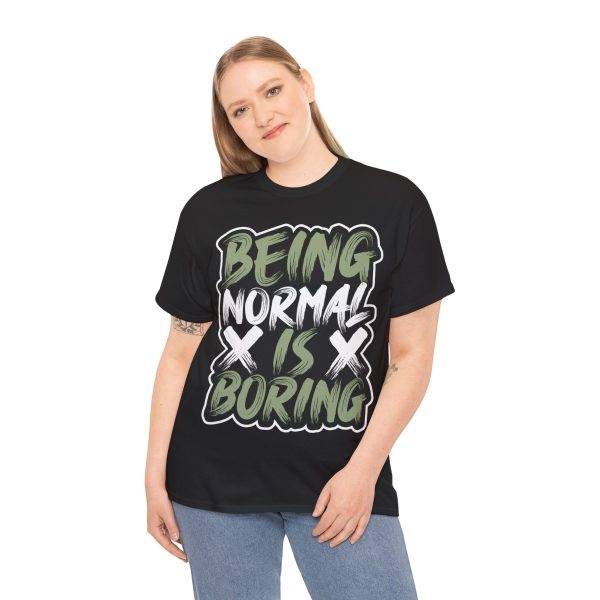 Being Normal Is Boring Black Color T-Shirt For Unisex Heavy Cotton Tee
