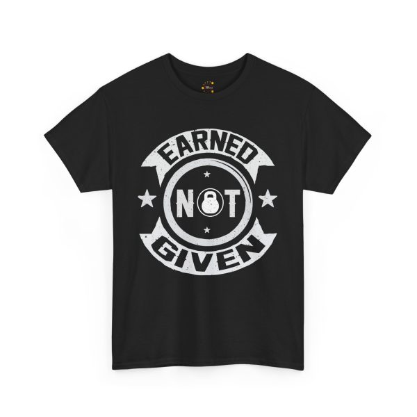 Earned not given gym black color Tshirt For Unisex Heavy Cotton Tee