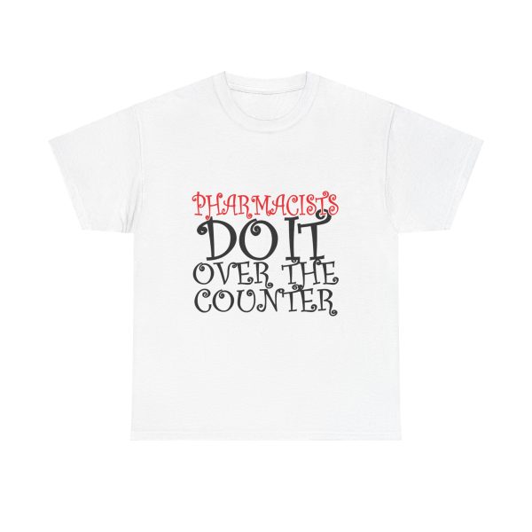 Pharmacists Do It  T-Shirt For Women Heavy Cotton Tee