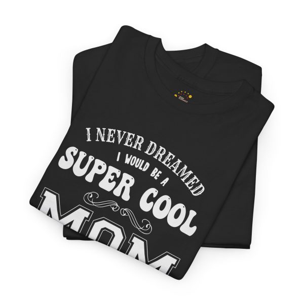 Mother Super Cool Mom Black Color T-Shirt For Unisex Heavy Cotton Tee