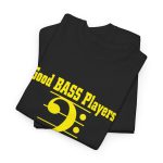 Good Bass Players T-Shirt For Men Heavy Cotton Tee