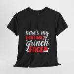 Here's My Resting Grinch Black Color T-Shirt For Unisex Heavy Cotton Tee Here's My Resting Grinch Black Color T-Shirt For Unisex Heavy Cotton Tee