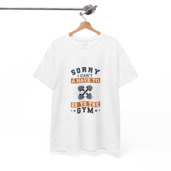 Sorry I Can't Gym T-Shirt - Unisex Heavy Cotton Tee for Fitness Enthusiasts