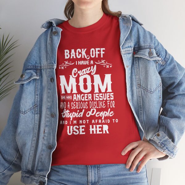 Mother Back Off I Have Crazy Mom Red Color T-Shirt For Unisex Heavy Cotton Tee