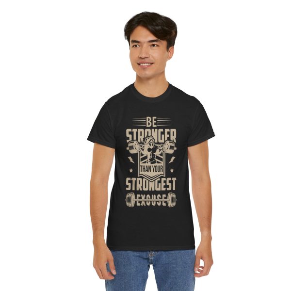 Motivational Fitness and gym Tee - Be Stronger Than Your Strongest Excuse