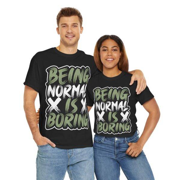 Being Normal Is Boring Black Color T-Shirt For Unisex Heavy Cotton Tee