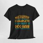 Dog Lovers Unisex Heavy Cotton Tee - "No Outfit is Complete Without Dog Hair"