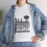 All Gardeners Know Better Unisex Heavy Cotton Tee