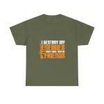 I DESTROY MY ENEMIES WHEN I MAKE THEM MY FRIENDS Military Green Color T-Shirt For Unisex Heavy Cotton Tee