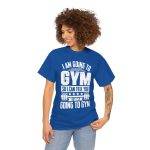 Funny Gym Quote Unisex Heavy Cotton Tee - Perfect Workout Gift