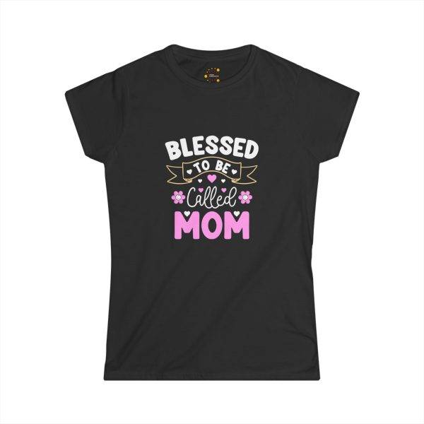 Blessed to be Called Mom Women's Softstyle Tee - Perfect Gift for Mother's Day