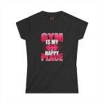 Women's Softstyle Tee - Gym is My Happy Place - Perfect Fitness Gift
