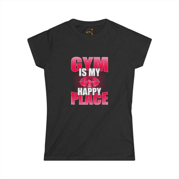 Women's Softstyle Tee - Gym is My Happy Place - Perfect Fitness Gift