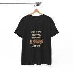 DUE TO THE ECONOMY, THIS IS MY HALLOWEEN COSTUME Black Color T-Shirt For Unisex Heavy Cotton Tee