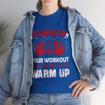 No pain no gain your workout is my warm up gym Royal Color T-Shirt For Unisex Heavy Cotton Tee