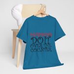 Pharmacists Do It  T-Shirt For Women Heavy Cotton Tee