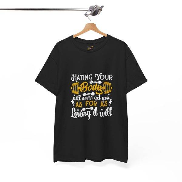 Inspirational Fitness Tee Gym - 'Hating Your Body Will Never Get You As Far As Loving It Will'