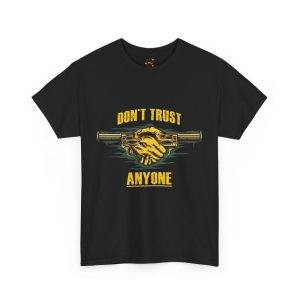 DON'T TRUST ANYONE Black Color T-Shirt For Unisex Heavy Cotton Tee