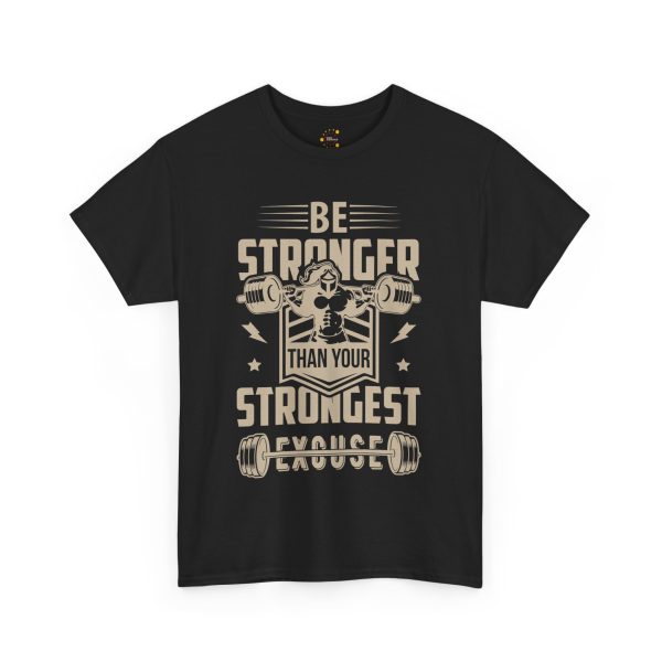 Motivational Fitness and gym Tee - Be Stronger Than Your Strongest Excuse