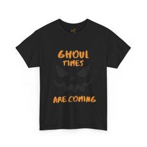 Halloween Ghoul Times Are Coming Black Color T-Shirt For Unisex Heavy Cotton Tee