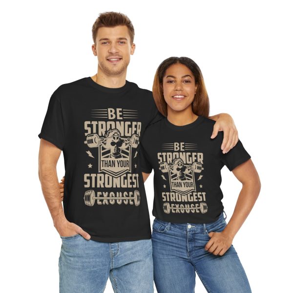 Motivational Fitness and gym Tee - Be Stronger Than Your Strongest Excuse